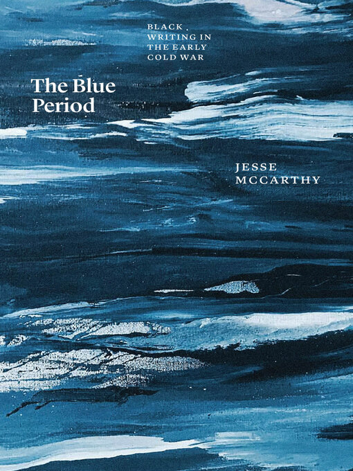 Title details for The Blue Period by Jesse McCarthy - Available
